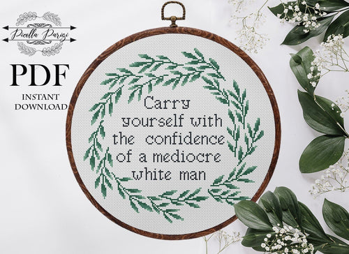 Feminist cross stitch pattern,  Subversive cross stitch pattern, Feminist embroidery, Carry Yourself With The Confidence,  home decor