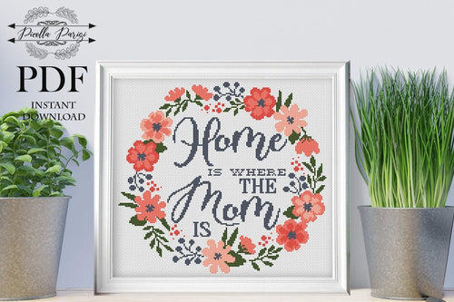 Floral Cross stitch Funny cross stitch Flower Wreath cross stitch modern cross stitch Home is where the mom is, download PDF pattern