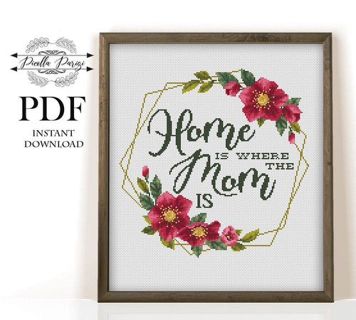 Floral Cross stitch Funny cross stitch Flower Wreath cross stitch modern cross stitch Home is where the mom is, download PDF pattern