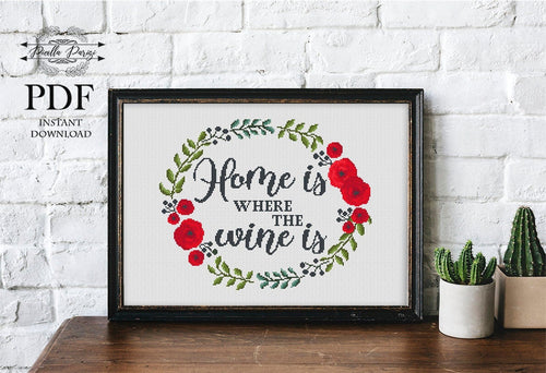 Home is where the wine is flower wreath cross stitch pattern, floral cross stitch ,xstitch chart pillow, home decor, download PDF wine lover