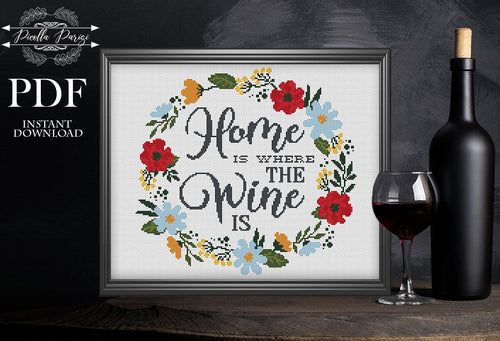 Home is where the wine is flower wreath cross stitch pattern, floral cross stitch ,xstitch chart pillow, home decor, download PDF wine lover