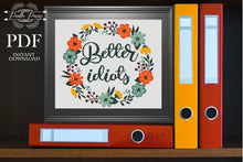 Load image into Gallery viewer, Funny Cross Stitch Pattern, Modern cross stitch, Subversive Cross Stitch Pattern, Floral cross stitch, Better idiots, home decor
