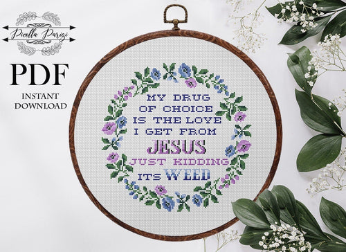 Funny Cross Stitch Pattern, Subversive Cross Stitch Pattern,Floral wreath cross stitch,Quote xstitch,  My drug of choice