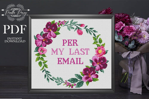 Per my last email, Funny counted cross stitch, instant download PDF pattern, embroidery design, xstitch chart, floral circle wreath