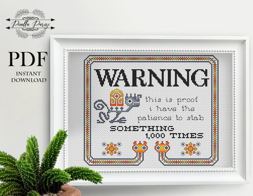 Warning this is proof i have the patience, Funny counted cross stitch, instant download PDF pattern, embroidery design, pillow xstitch chart