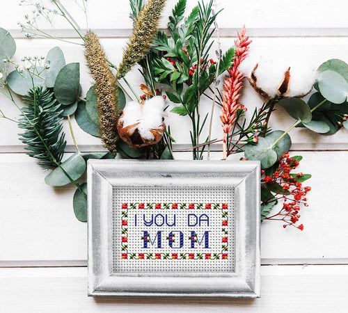 Cross Stitch Pattern Mom, Beginner cross stitch, Subversive Cross Stitch Pattern Funny cross stitch pattern, You da mom, mothers day xstitch